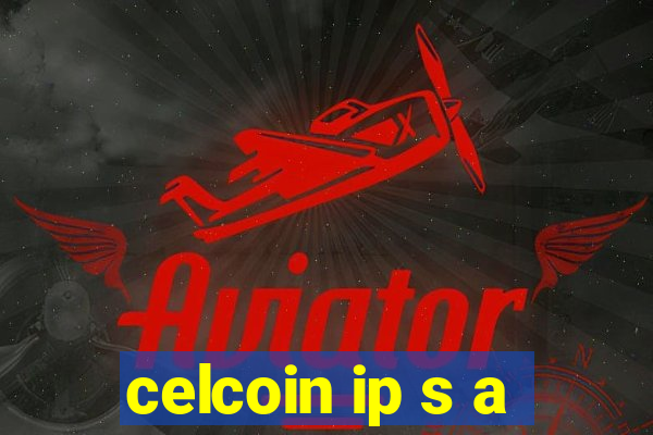 celcoin ip s a